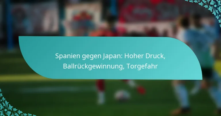 featured-image-spanien-gegen-japan-hoher-druck-ballruckgewinnung-torgefahr